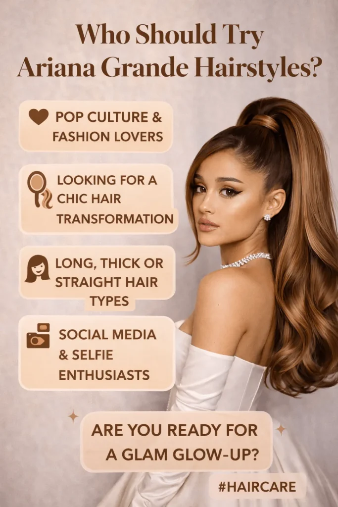 Who Should Try Ariana Grande Hairstyles